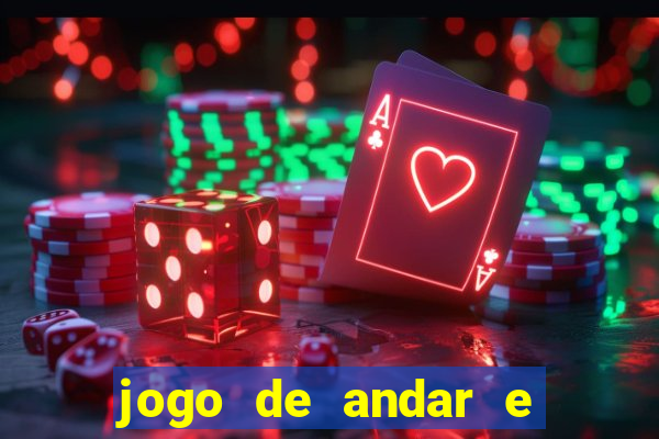 jogo de andar e ganhar dinheiro