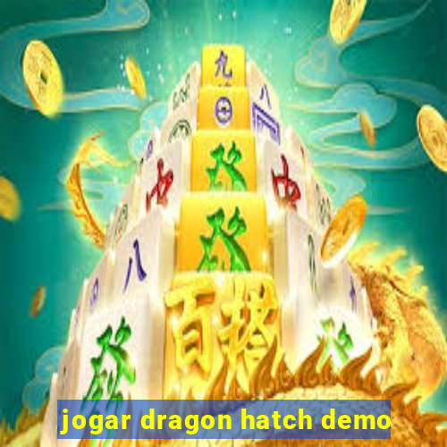 jogar dragon hatch demo