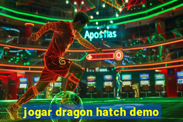 jogar dragon hatch demo