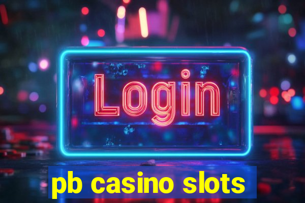 pb casino slots