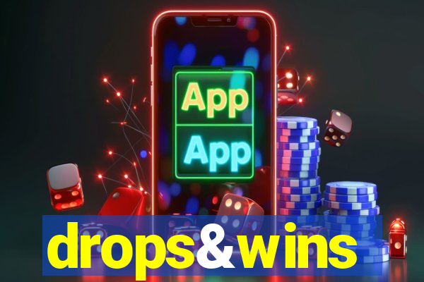 drops&wins