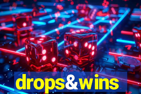 drops&wins