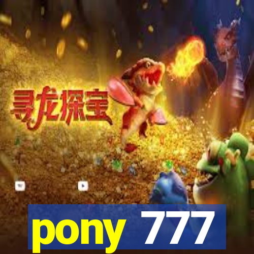 pony 777