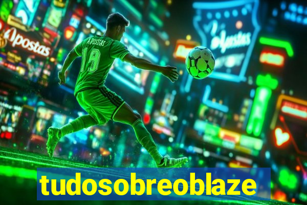 tudosobreoblaze