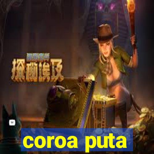 coroa puta