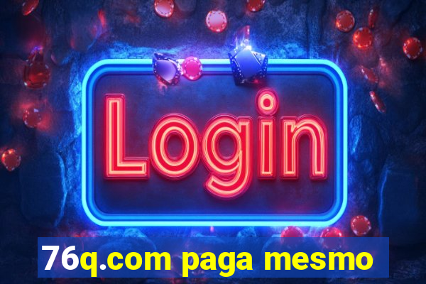 76q.com paga mesmo