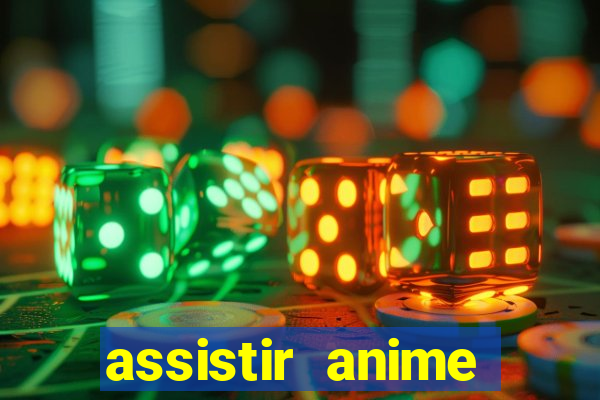 assistir anime online dublado