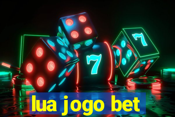 lua jogo bet