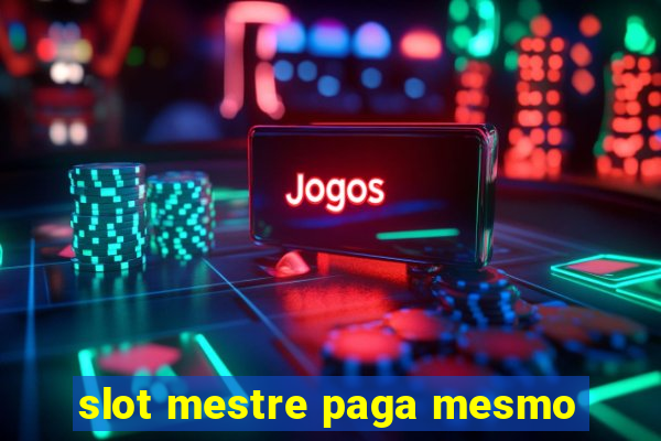 slot mestre paga mesmo