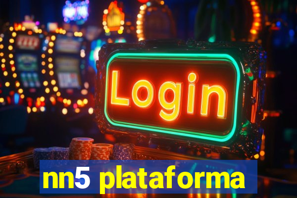 nn5 plataforma