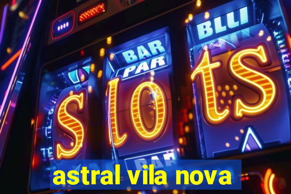 astral vila nova