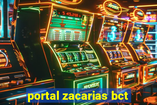 portal zacarias bct