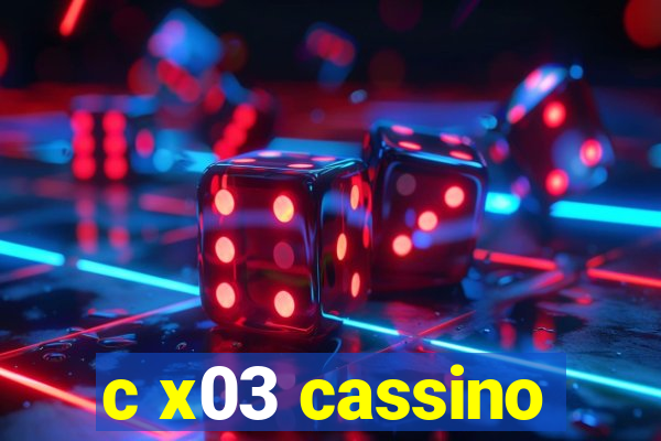 c x03 cassino