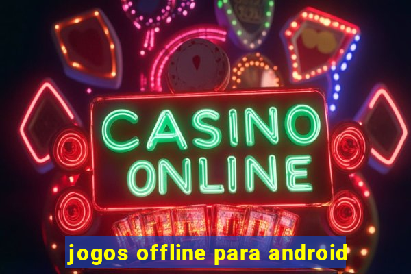 jogos offline para android