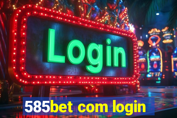 585bet com login