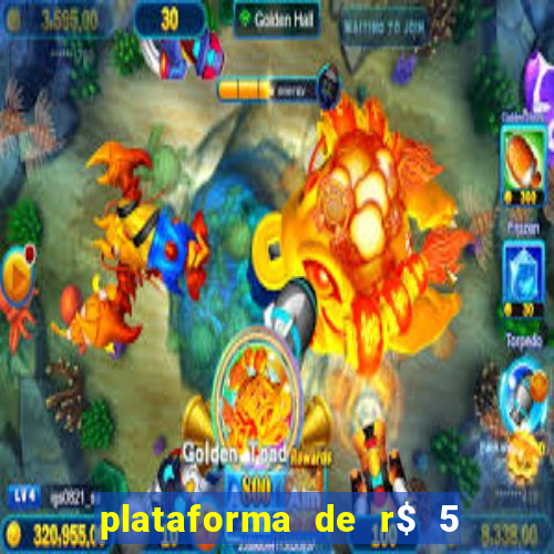 plataforma de r$ 5 jogo do tigrinho