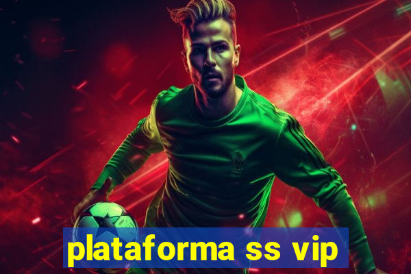 plataforma ss vip