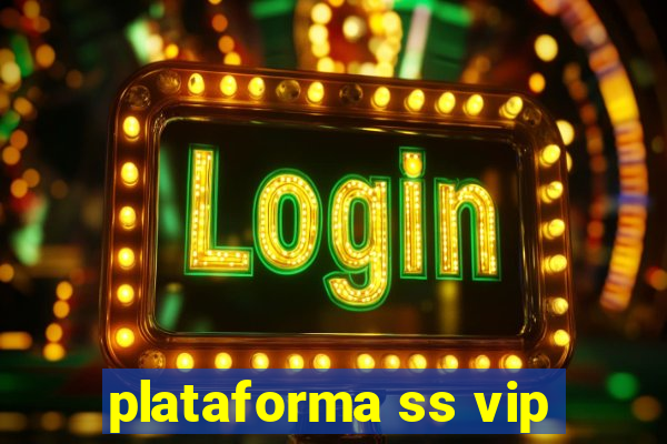 plataforma ss vip