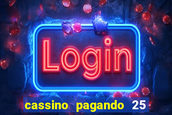 cassino pagando 25 reais no cadastro