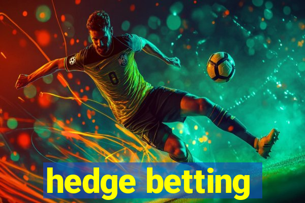 hedge betting