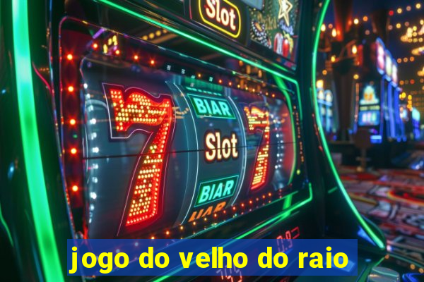 jogo do velho do raio