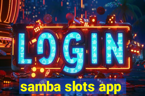 samba slots app