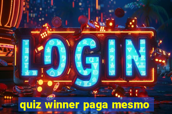 quiz winner paga mesmo