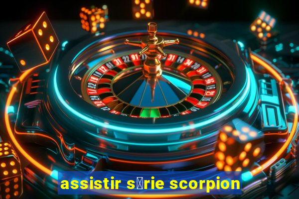 assistir s茅rie scorpion