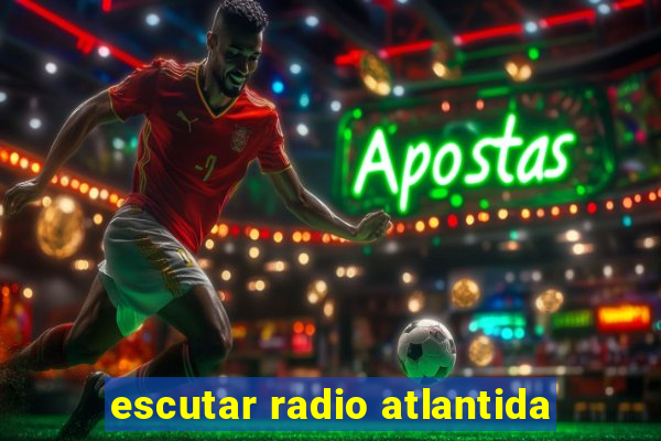 escutar radio atlantida