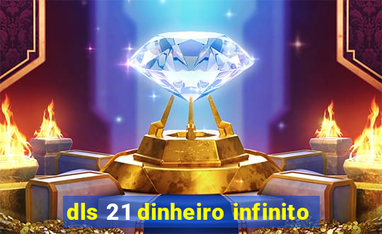 dls 21 dinheiro infinito