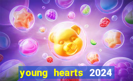 young hearts 2024 assistir online