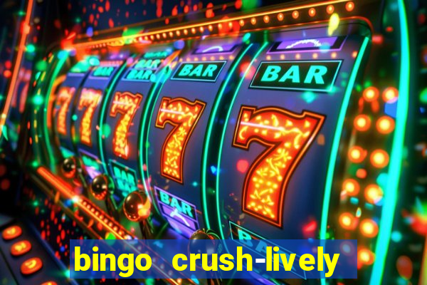 bingo crush-lively bingo club