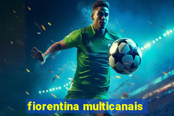 fiorentina multicanais