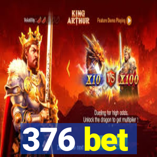 376 bet