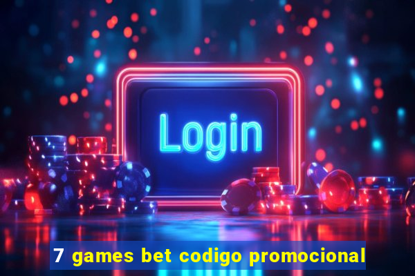 7 games bet codigo promocional