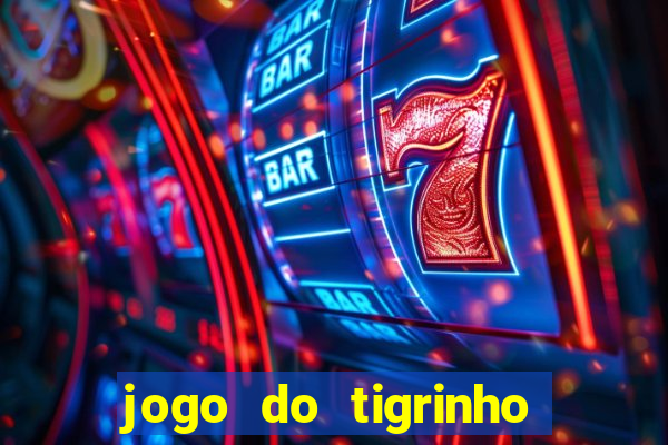 jogo do tigrinho teste gratis