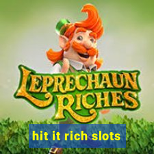 hit it rich slots