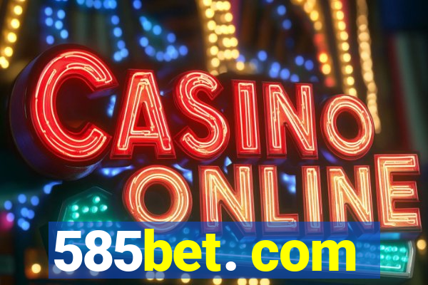 585bet. com