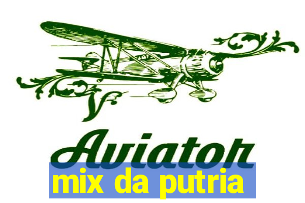 mix da putria