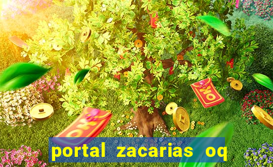 portal zacarias oq q e para falar