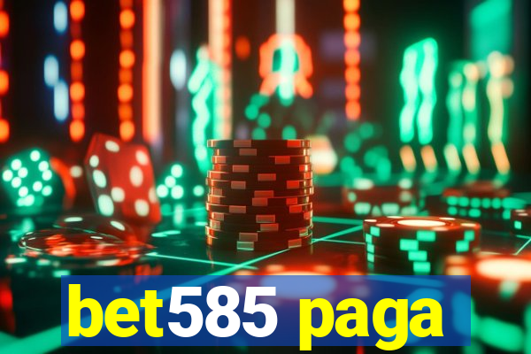 bet585 paga