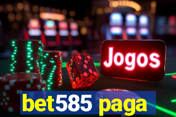 bet585 paga