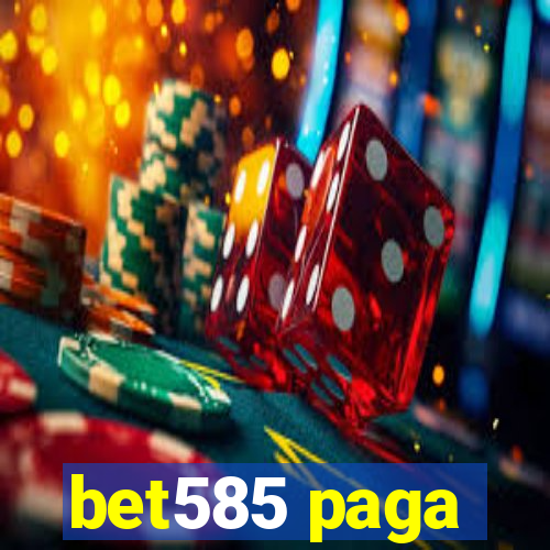 bet585 paga