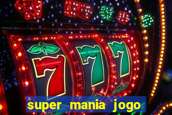 super mania jogo do bicho