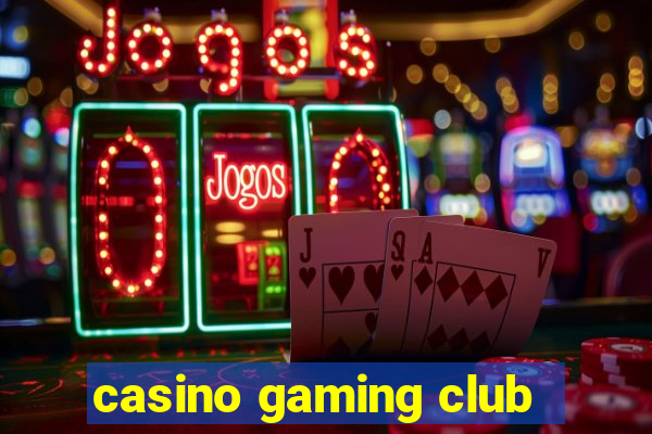 casino gaming club