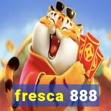 fresca 888