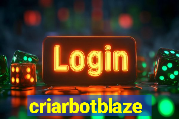 criarbotblaze