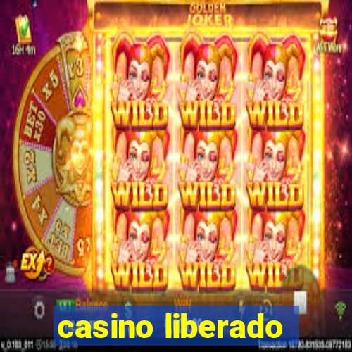 casino liberado