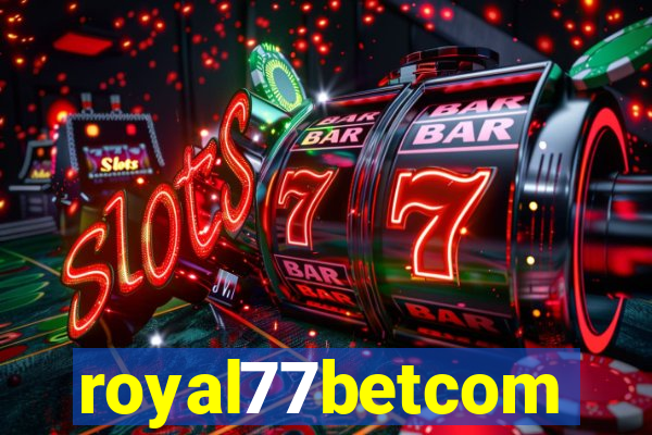 royal77betcom