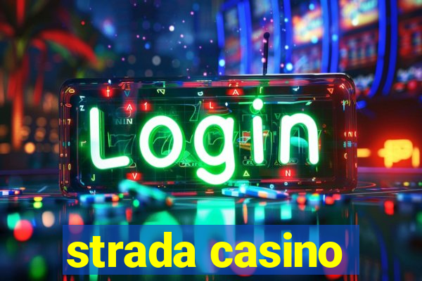 strada casino